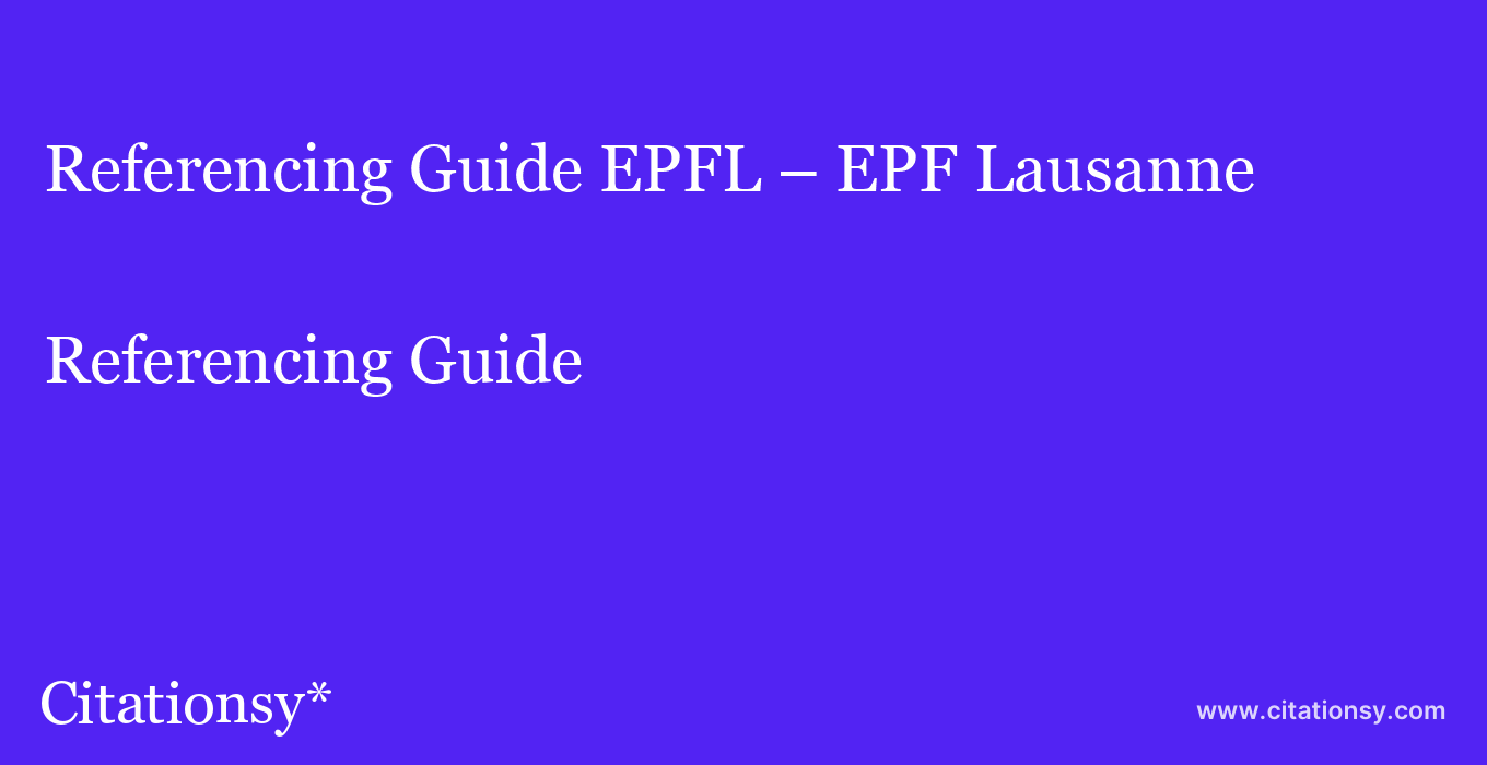 Referencing Guide: EPFL – EPF Lausanne